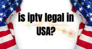 is iptv legal in usa